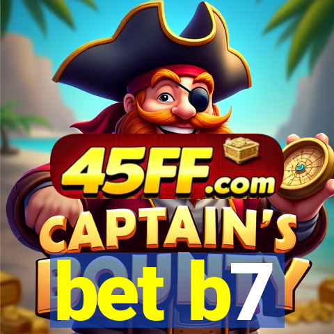 bet b7